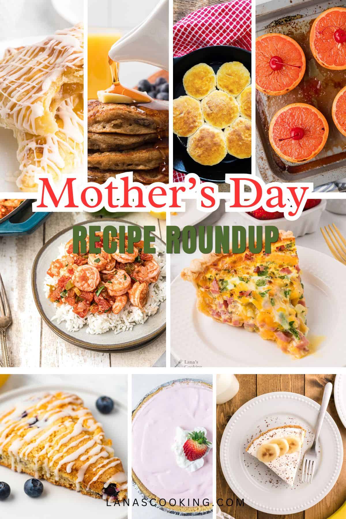 Collage of breakfast and dessert dishes with text: &ldquo;Mother&rsquo;s Day Recipe Roundup&rdquo; in the center.