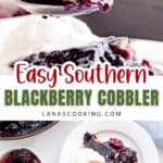 A serving of blackberry cobbler with ice cream is shown on a plate, with fresh berries nearby and a spoonful of cobbler above. Text reads “Easy Southern Blackberry Cobbler.”.