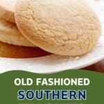 Close-up of several round, golden-brown cookies stacked on a white plate with text overlay promoting old fashioned southern tea cakes and a website for the recipe.