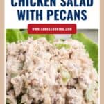 Chicken salad with pecans and celery on lettuce, with text: Southern Chicken Salad with Pecans above.