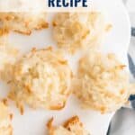 Coconut macaroons on a white plate with text overlay: Coconut Macaroons Recipe, lanascooking.com.