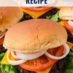 Close-up of a cheeseburger with lettuce, tomato, onion, and cheese, with text Homestyle Burgers Recipe.