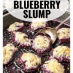 A skillet with blueberry slump topped with dumplings and a spoon; text reads Stovetop Blueberry Slump.