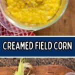 A bowl of creamed field corn is shown with a spoonful lifted, alongside fresh corn, milk, butter, and seasoning ingredients on a counter. Text reads: Southern Style Creamed Field Corn.