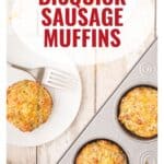 Overhead view of sausage muffins on plates and in a muffin tin, with text Bisquick Sausage Muffins.