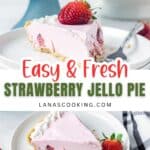 A slice of strawberry Jello pie with a graham cracker crust and fresh strawberry on top, served on a white plate with a fork.