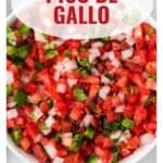 A bowl of fresh pico de gallo with chopped tomatoes, onions, cilantro, and jalapeños, labeled Pico de Gallo.