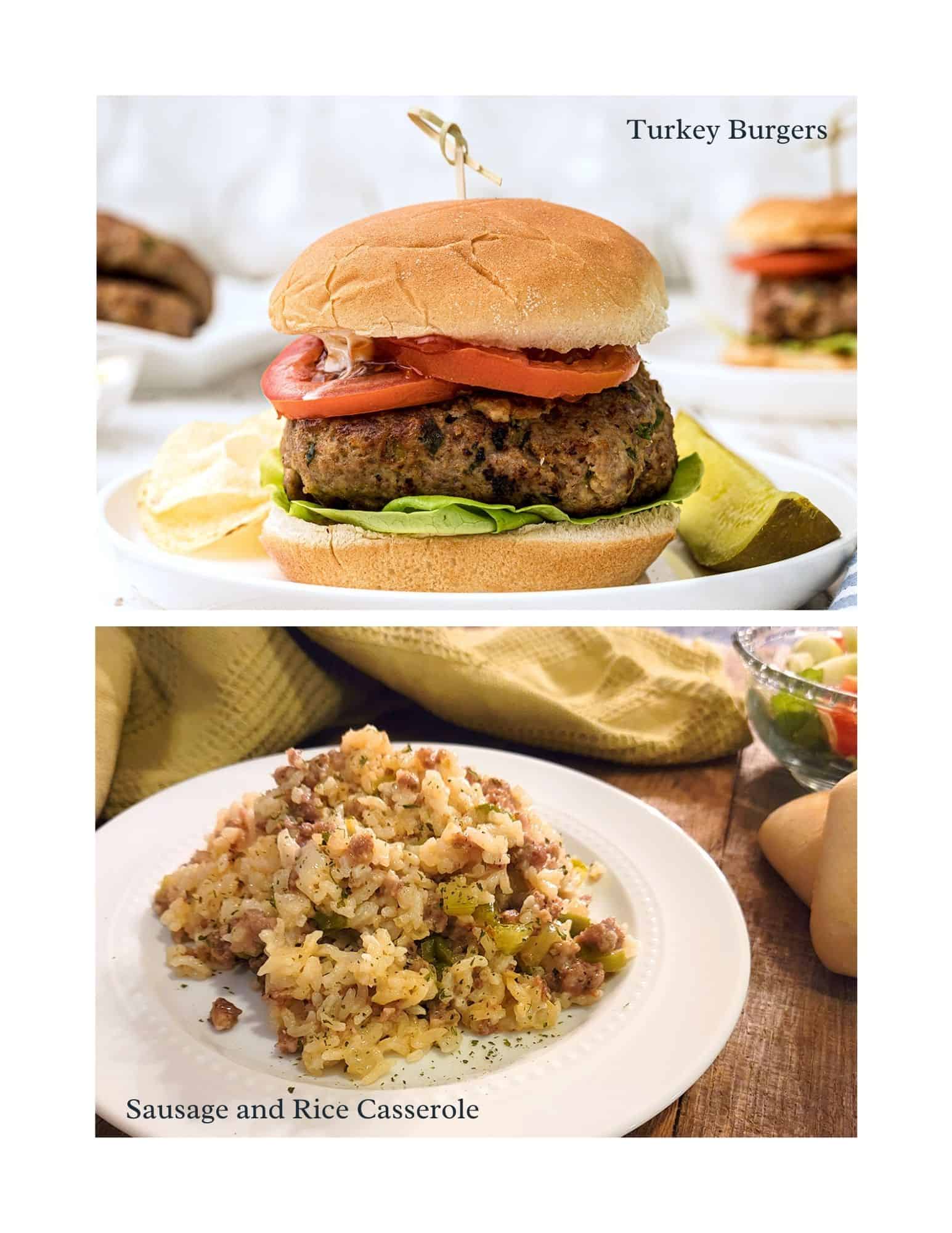 Two images: the top shows a turkey burger with lettuce, tomato, and onion on a bun, with a pickle and chips on the side; the bottom shows sausage and rice casserole on a white plate, garnished with herbs.
