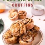 A plate of pumpkin spice cruffins sits on a table with Pumpkin Spice Cruffins text above.