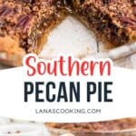 A close-up of a baked pecan pie with a slice removed, showing its filling and crust. Below, a slice of pie is served on a white plate with a scoop of vanilla ice cream on top. The text reads Southern Pecan Pie.