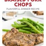 A seasoned pork chop and green beans on a white plate, with text about skillet braised pork chops dinner recipe.