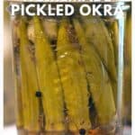 A jar filled with homemade pickled okra, spices, and brine, labeled as a step-by-step canning guide.