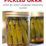 Two jars of homemade pickled okra with spices, shown as part of a canning process guide.