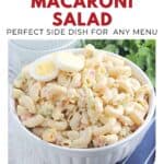 Bowl of classic macaroni salad topped with sliced boiled eggs, with text about the recipe above and below.