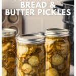 Three jars of homemade bread and butter pickles in a kitchen, labeled as sugar free and an easy canning recipe.