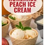 Bowl of homemade peach ice cream garnished with mint, with text Homemade Peach Ice Cream.