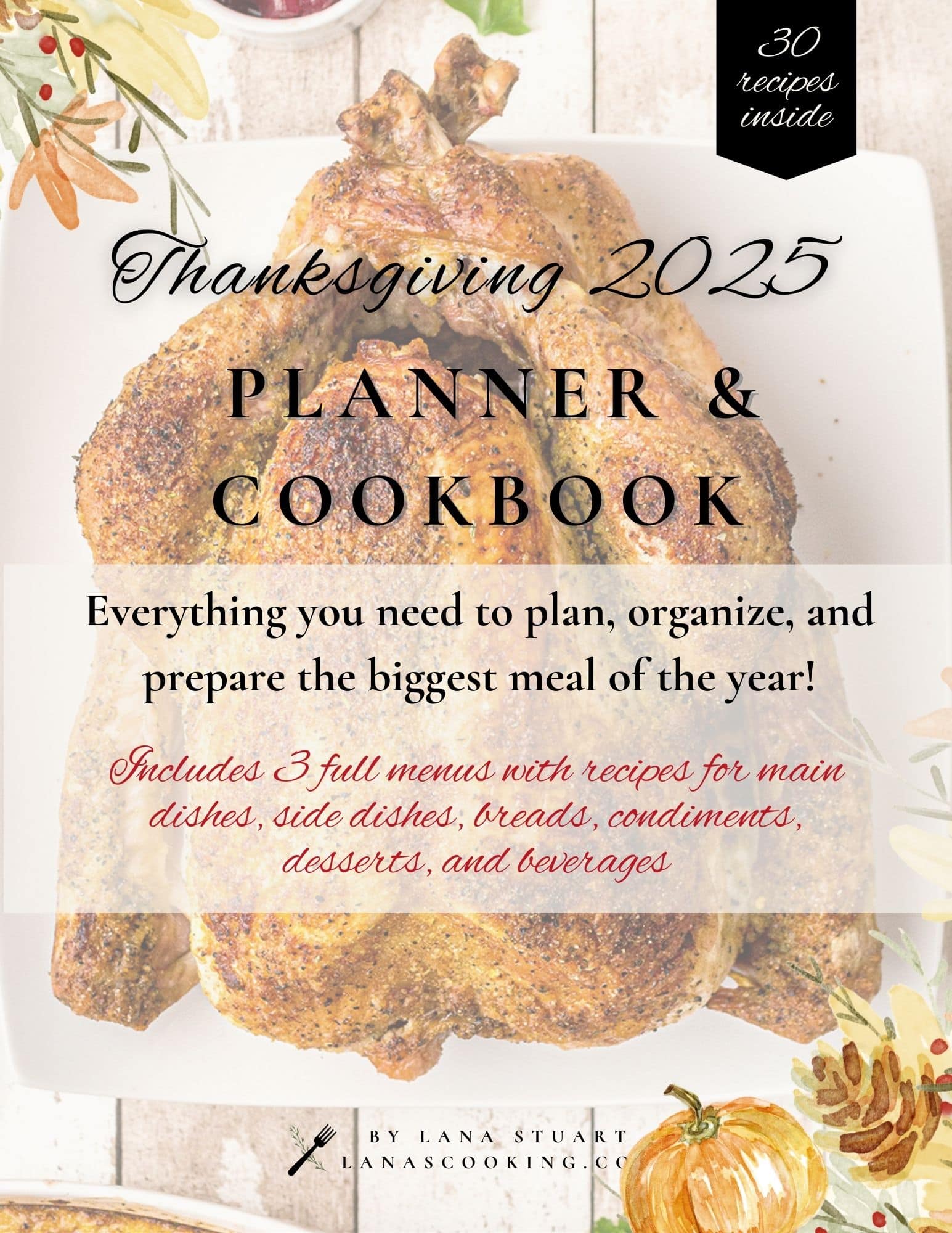 Cover of a Thanksgiving 2025 planner and cookbook featuring a roasted turkey on a platter, surrounded by leaves and autumn decorations. Text highlights planning tips, recipes for various dishes, and includes 30 recipes.