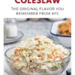 A glass bowl of creamy coleslaw with carrots and cabbage, titled Copycat KFC Coleslaw above.