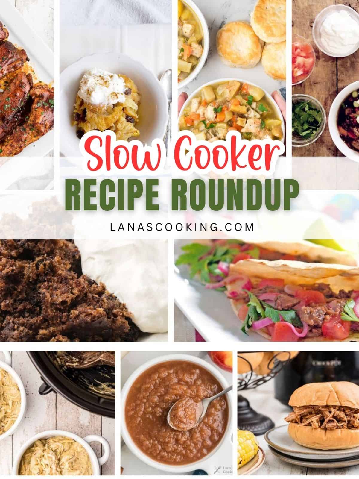 A collage of various slow cooker dishes, including stews, desserts, sandwiches, and side dishes, with the text Slow Cooker Recipe Roundup lanascooking.com overlaid in the center.