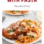 Plate of Italian-style pork chops with pasta, garnished with herbs and sauce, on a white plate.