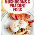 Plate with poached eggs on mushrooms and toast, bacon strip, and glass of orange juice; text overlay.