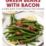 Plate of green beans with bacon pieces and lemon slices, with text about maple dijon green beans with bacon.